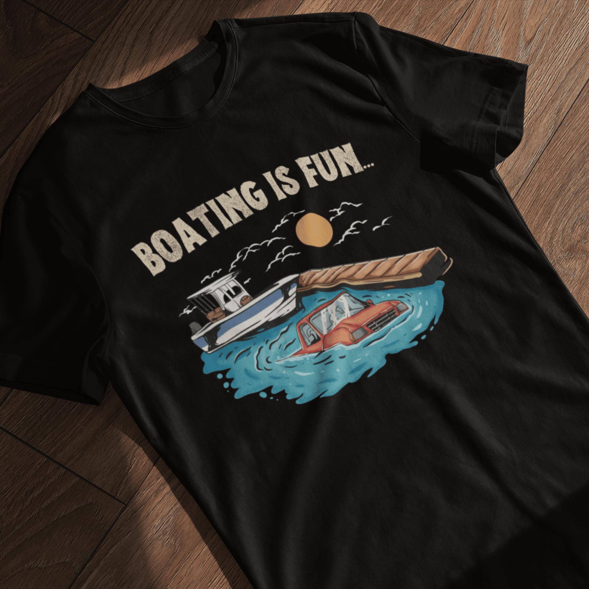 Boating Is Fun...Boat Ramp Fail T-Shirt