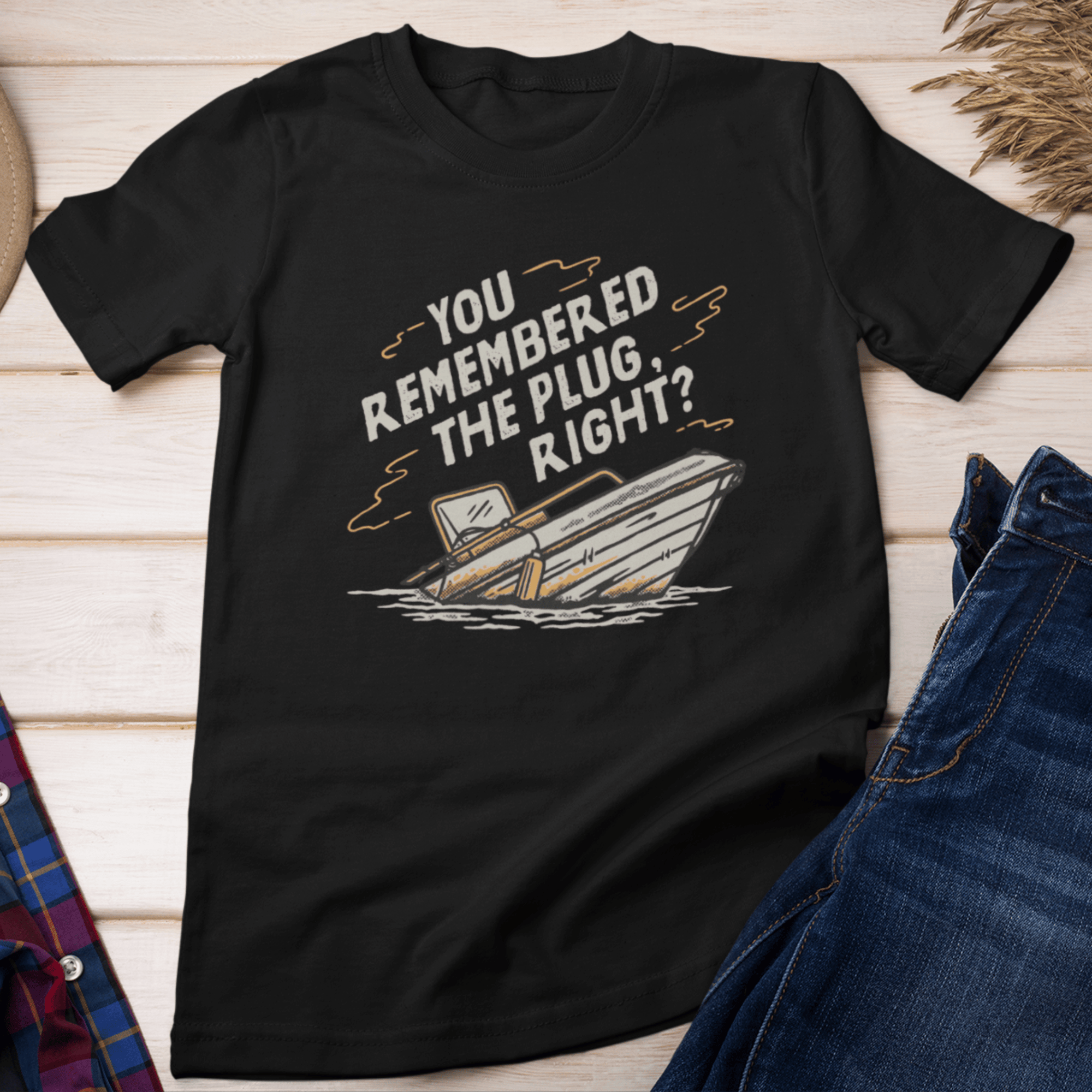 You Remembered The Plug, Right? T-Shirt