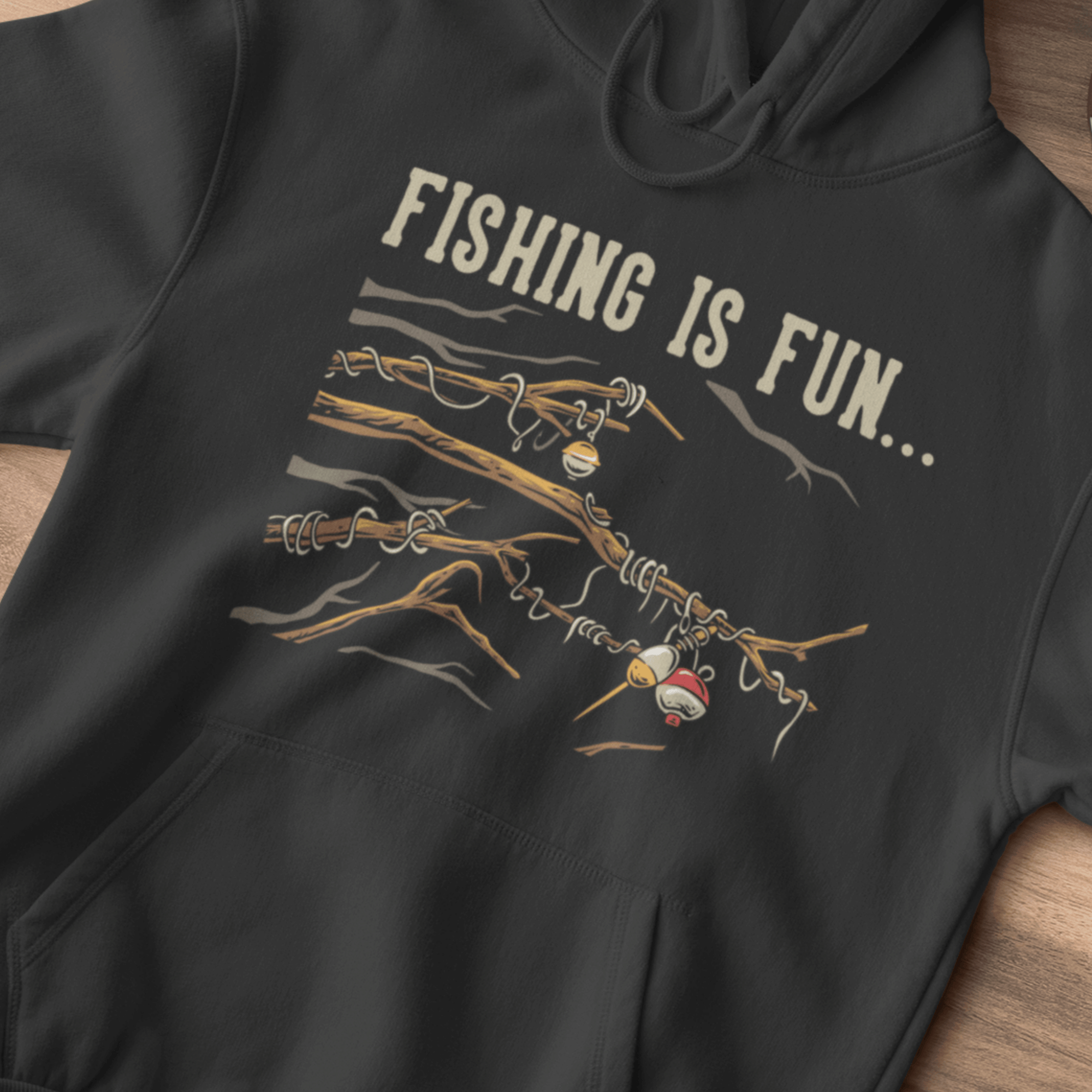 Fishing Is Fun...Bobbers Stuck In Tree, Again Hoodie